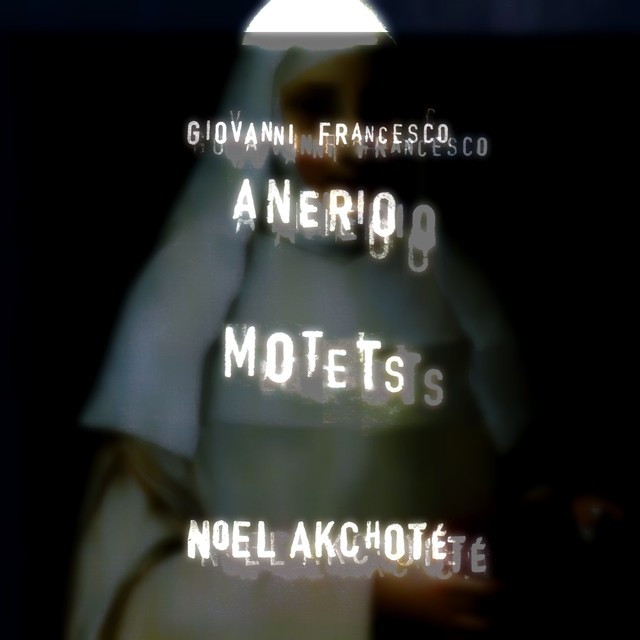 Giovanni Francesco Anerio: Motets