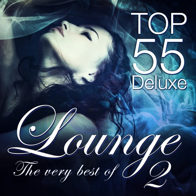 Couverture de Lounge Top 55 Deluxe, the Very Best of, Vol. 2