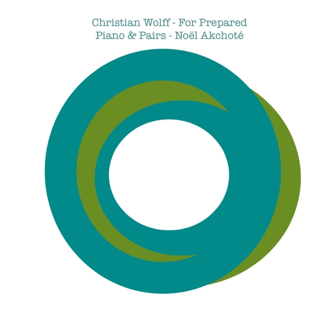 Christian Wolff: For Prepared Piano & Pairs