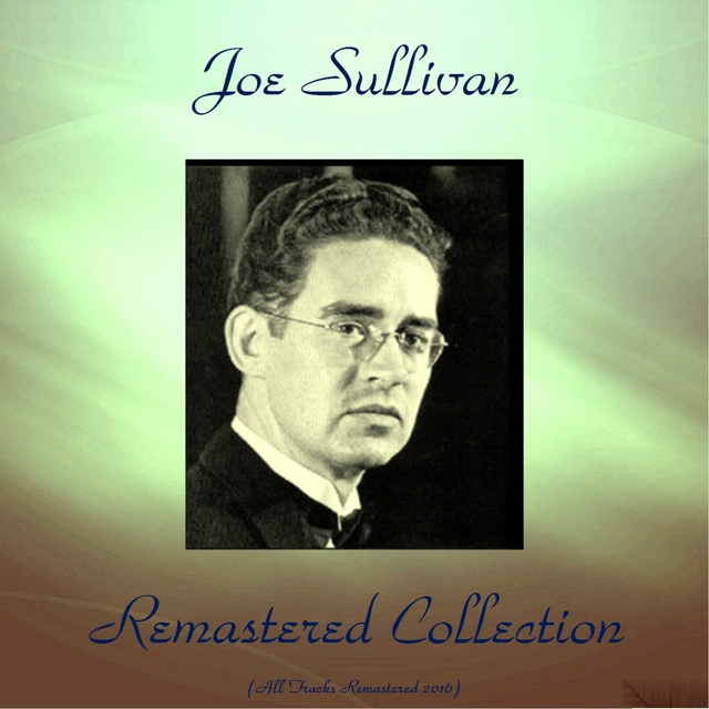 Joe Sullivan Remastered Collection