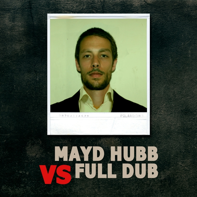 Couverture de Mayd Hubb vs. Full Dub