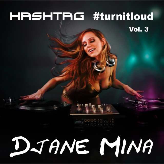 Couverture de DJane Mina - Hashtag #turnitloud, Vol. 3