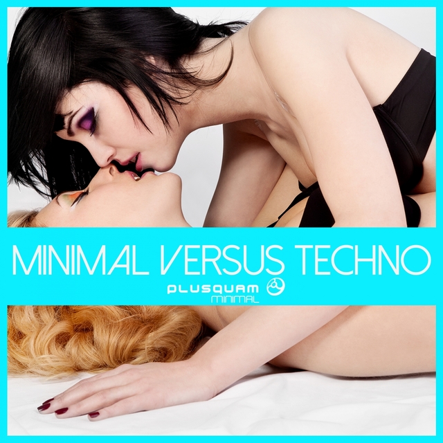Minimal Versus Techno