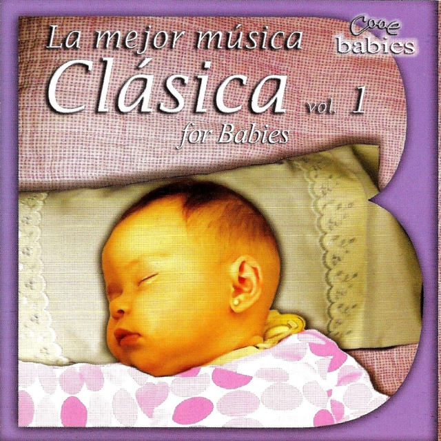 Couverture de La Mejor Música Clásica for Babies, Vol. 1