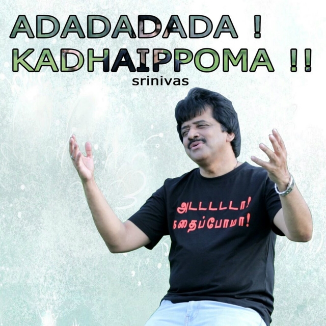 Couverture de Adadadada Kadhaippoma - Saluting the Spirit of Thamizh