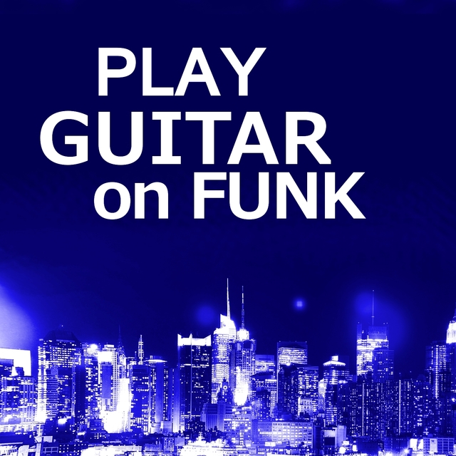 Couverture de Play Guitar on Funk