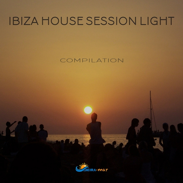 Ibiza House Session Light Compilation