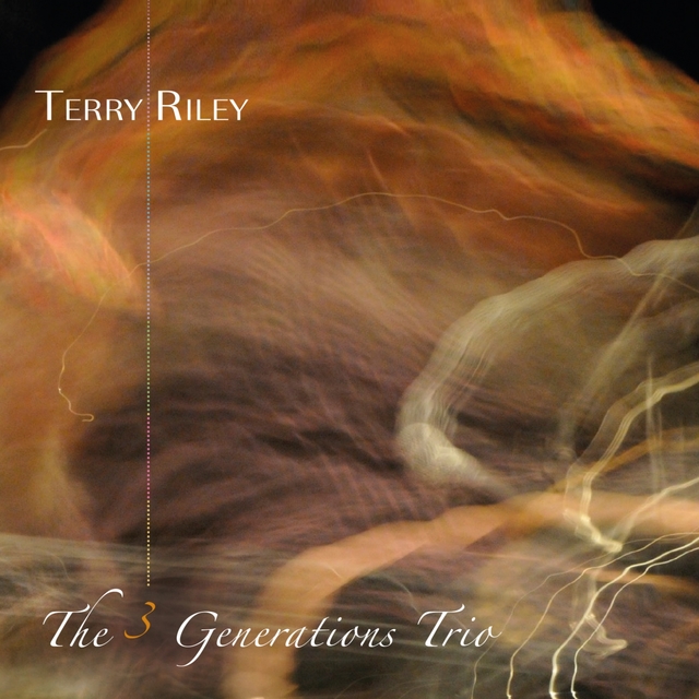 Couverture de Terry Riley: The 3 Generations Trio