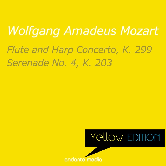 Couverture de Yellow Edition - Mozart: Flute and Harp Concerto, K. 299 & Serenade No. 4, K. 203