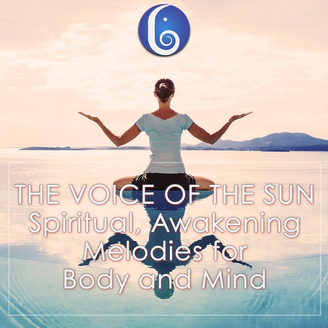 Couverture de The Voice of the Sun: Spiritual, Awakening Melodies for Body and Mind