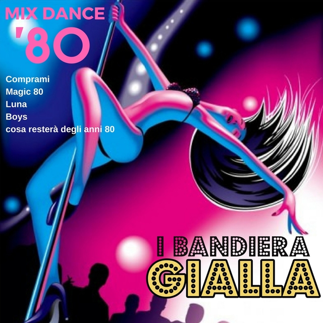Mix Dance 80: Comprami / Magic 80 / Luna / Boys / Cosa resterà degli anni 80