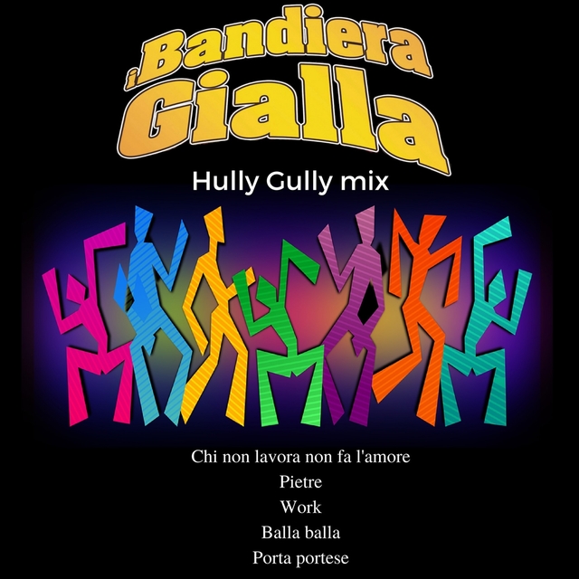 Hully Gully Mix: Chi non lavora non fa l'amore / Pietre / Work / Balla balla / Porta Portese