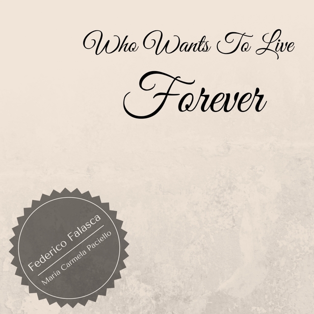 Couverture de Who Wants to Live Forever