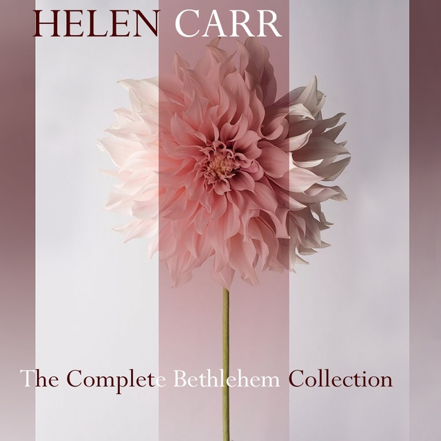 Helen Carr: The Complete Bethlehem Collection