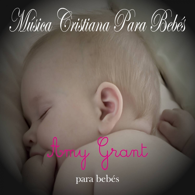 Couverture de Música Cristiana Para Bebés: Amy Grant