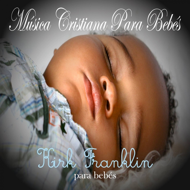 Música Cristiana Para Bebés: Kirk Franklin