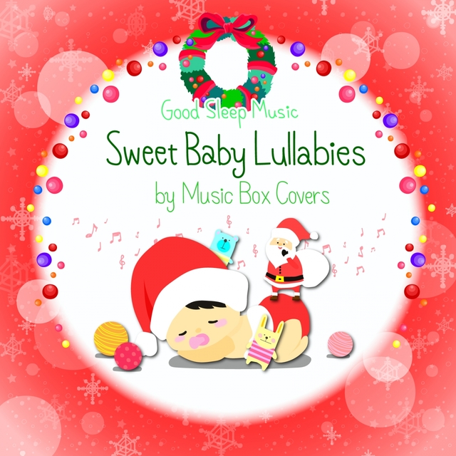 Sweet Baby Lullabies: Christmas Songs - Good Sleep Music for Babies by Music Box & Harp Covers