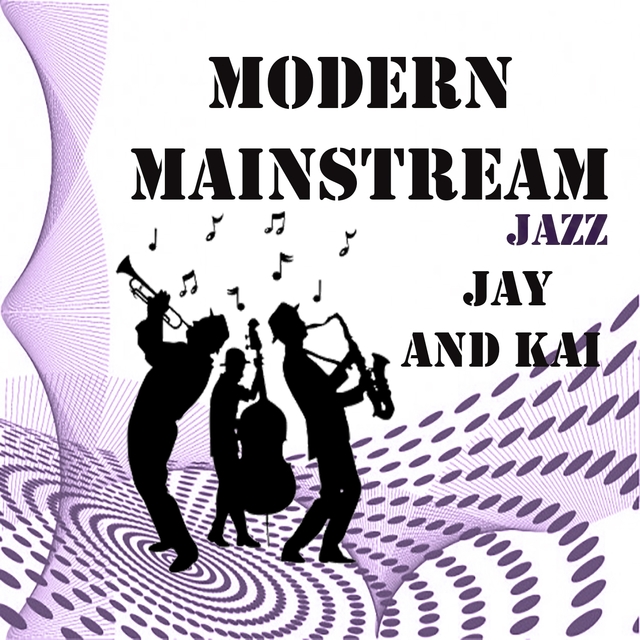 Modern Mainstream Jazz, Jay and Kai