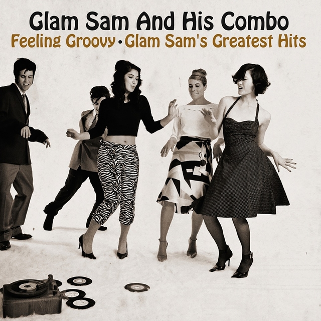 Couverture de Feeling Groovy - Glam Sam's Greatest Hits