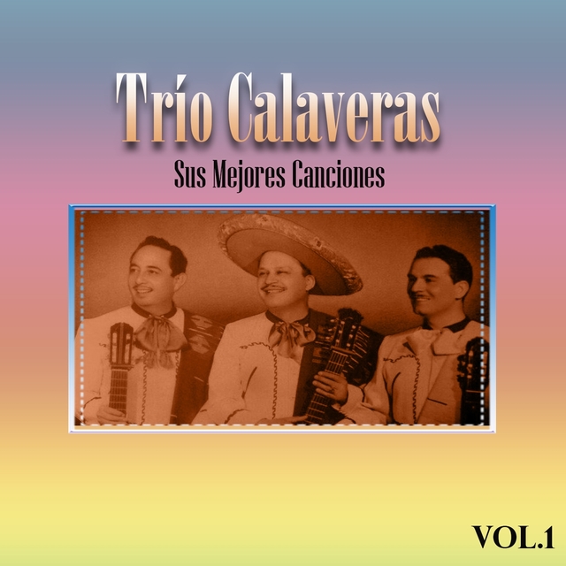 Trío Calaveras - Sus Mejores Canciones, Vol. 1