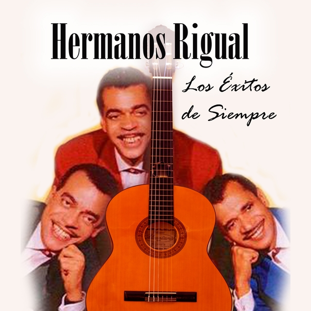 Hermanos Rigual - Los Éxitos de Siempre