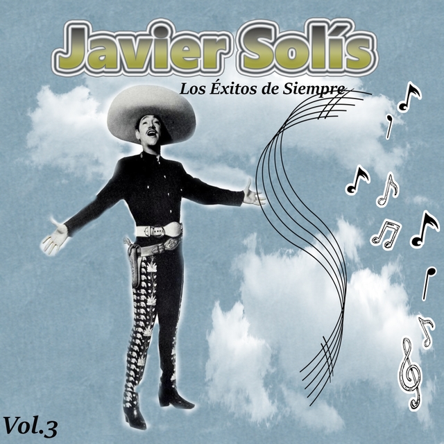 Couverture de Javier Solís - Los Éxitos de Siempre, Vol. 3