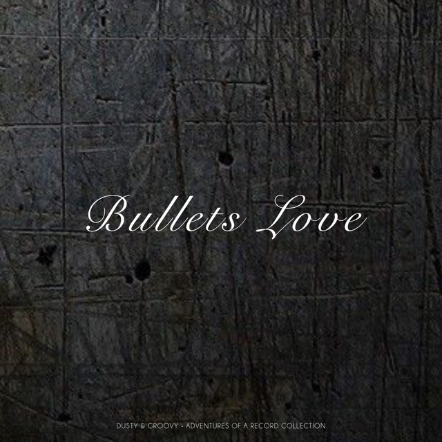 Bullets Love