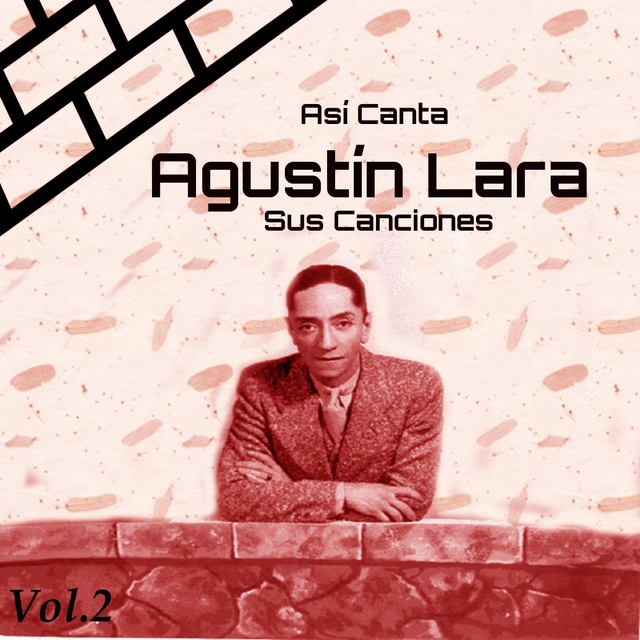 Couverture de Así Canta Agustín Lara Sus Canciones, Vol. 2