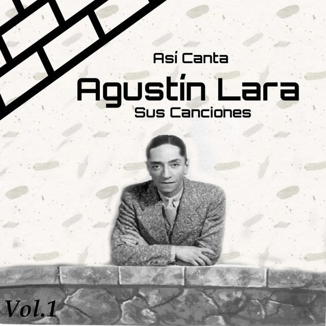 Couverture de Así Canta Agustín Lara Sus Canciones, Vol. 1