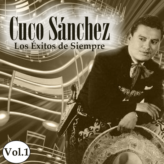 Couverture de Cuco Sánchez - Los Éxitos de Siempre, Vol. 1