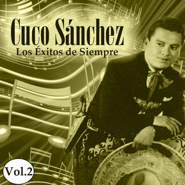 Couverture de Cuco Sánchez - Los Éxitos de Siempre, Vol. 2