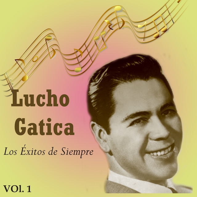 Lucho Gatica - Los Éxitos de Siempre, Vol. 1