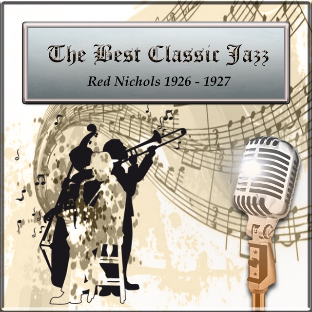 Couverture de The Best Classic Jazz, Red Nichols 1926-1927