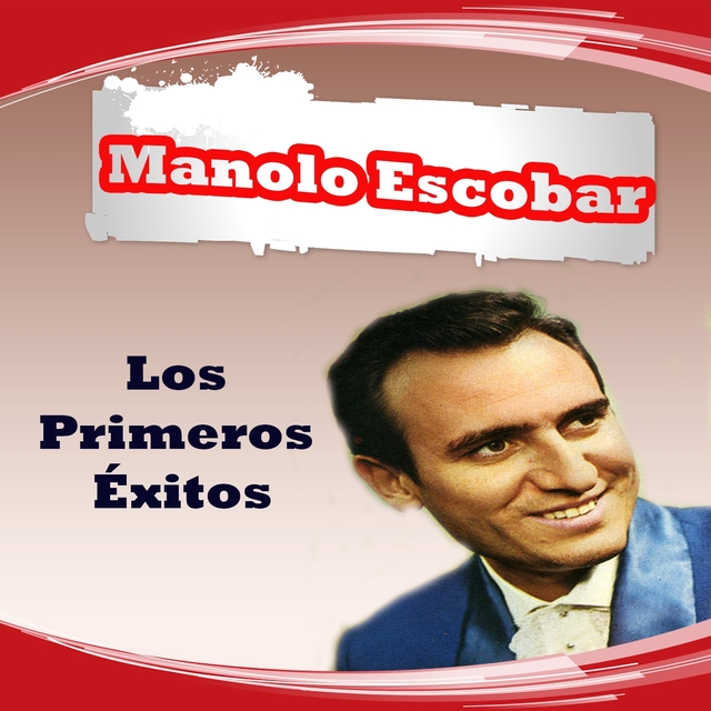 Couverture de Manolo Escobar - Los Primeros Éxitos