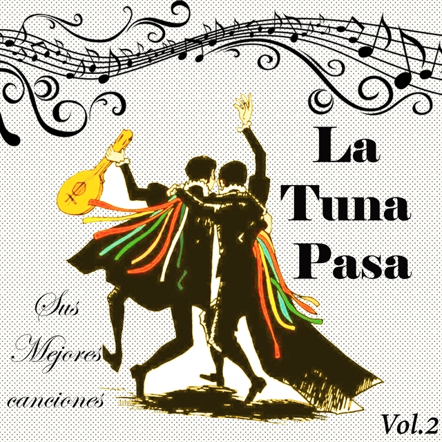 Couverture de La Tuna Pasa - Sus Mejores Canciones, Vol. 2