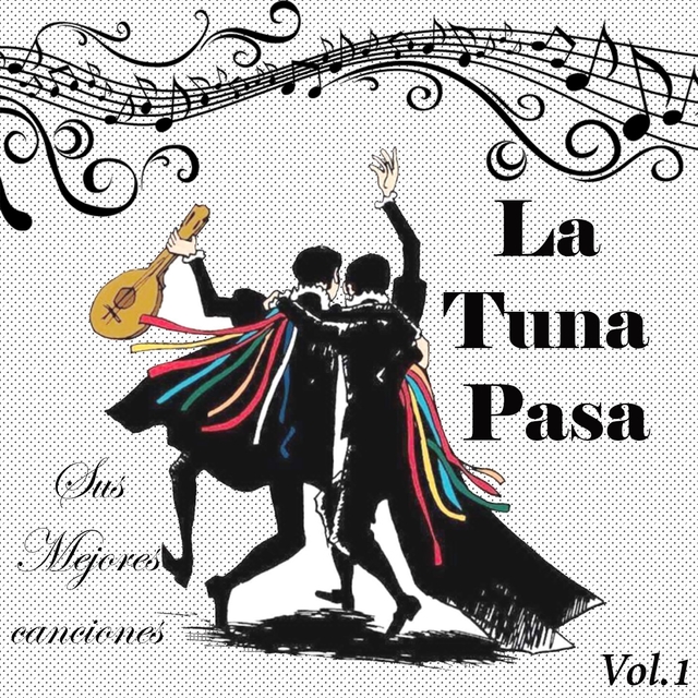 La Tuna Pasa - Sus Mejores Canciones, Vol. 1