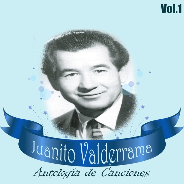 Juanito Valderrama - Antología de Canciones, Vol. 1