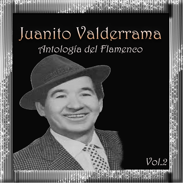 Juanito Valderrama - Antología del Flamenco, Vol. 2