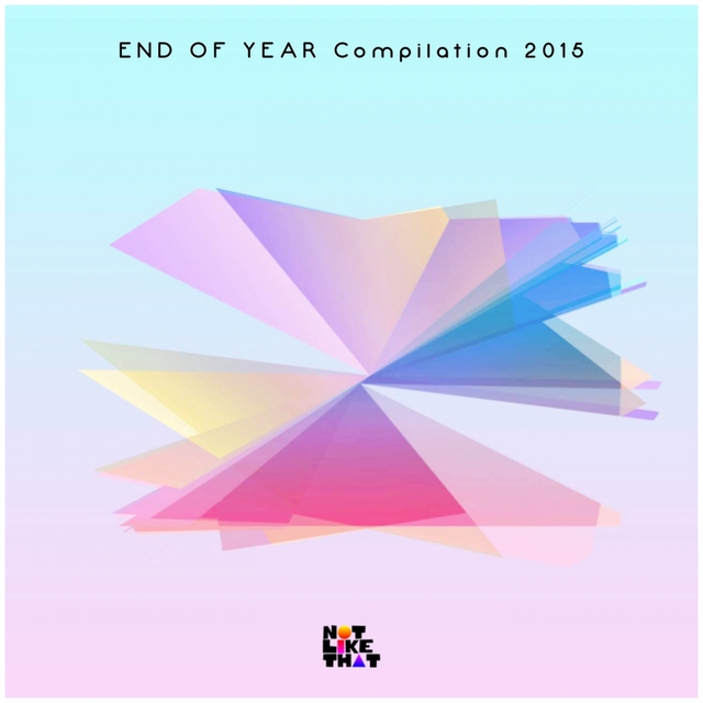Couverture de Not Like That: End of the Year Compilation