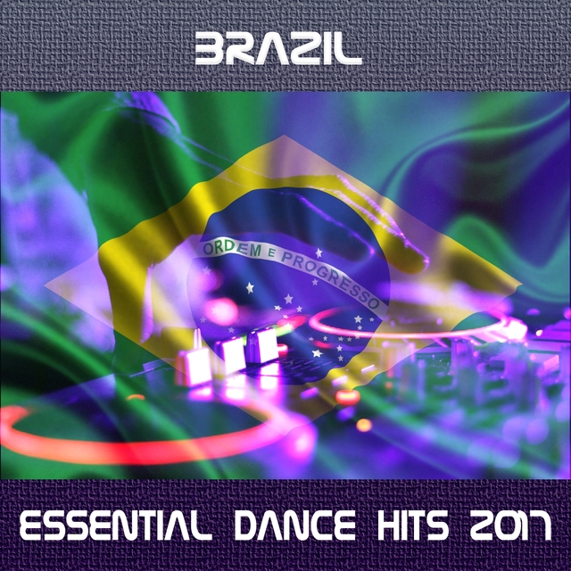 Brazil Essential Dance Hits 2017