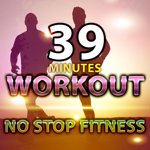 Couverture de 39 Minutes Workout No Stop Fitness