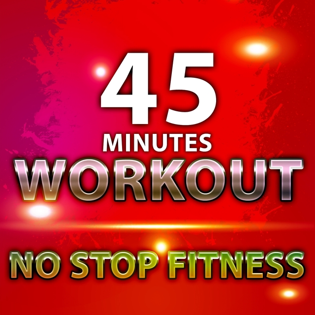 Couverture de 45 Minutes Workout No Stop Fitness