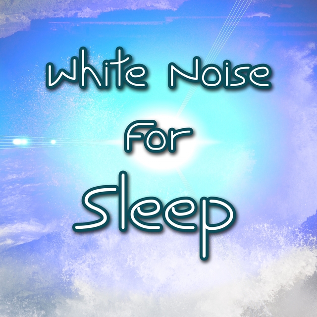 White Noise For Sleep