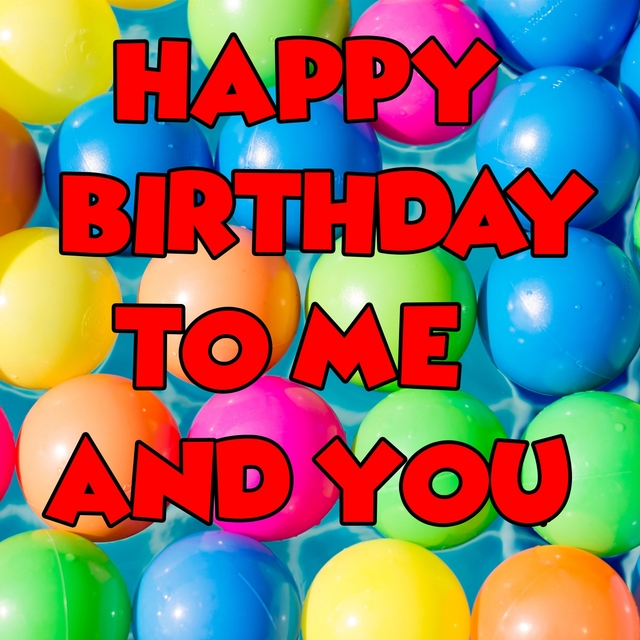 Couverture de Happy Birthday For Me And You