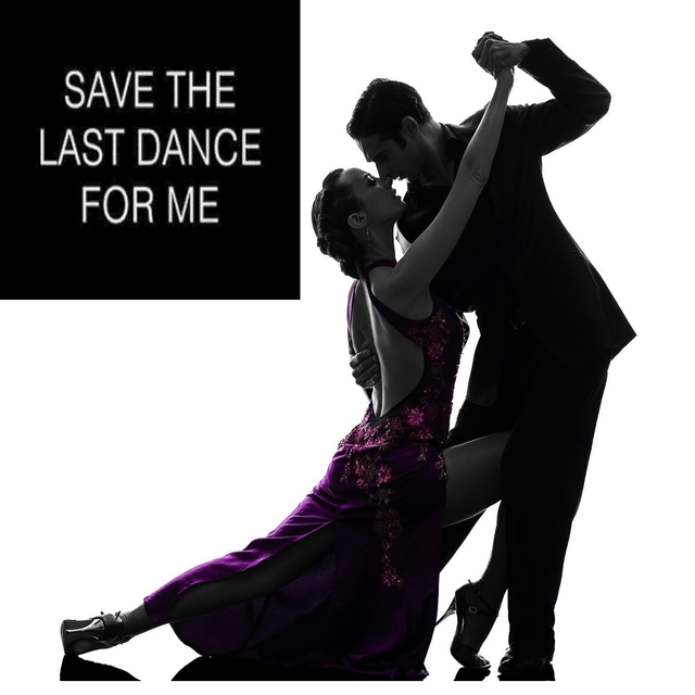 Save the Last Dance for Me