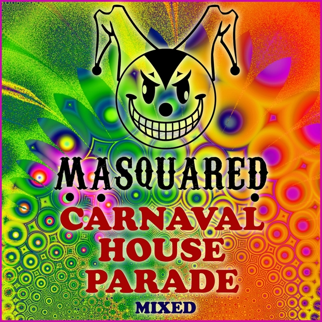 Masquared Carnaval House Parade Mixed