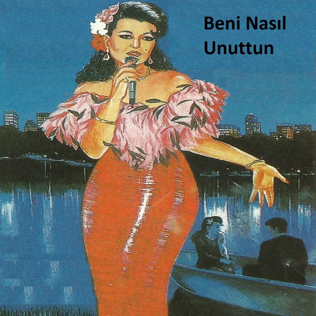 Beni Nasıl Unuttun