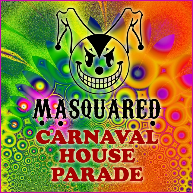 Couverture de Masquared Carnaval House Parade