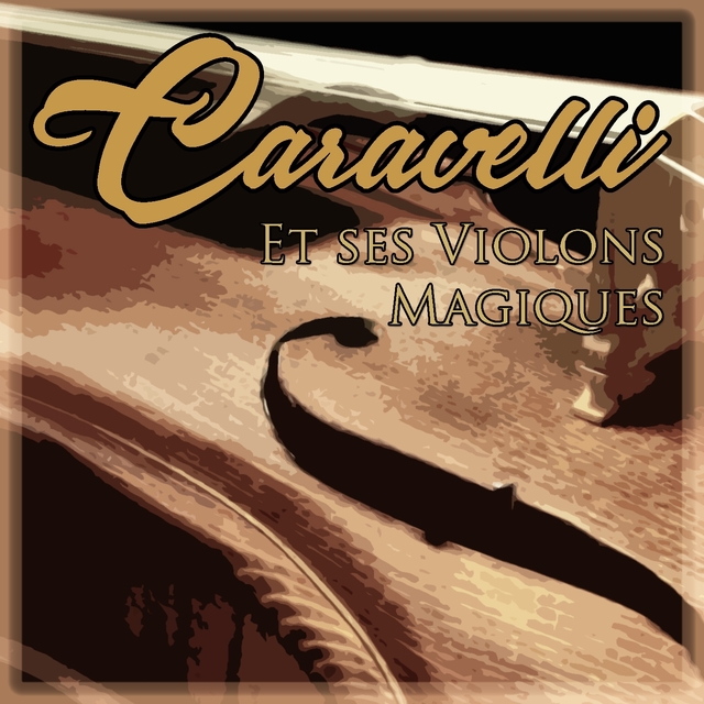 Caravelli et ses violons magiques