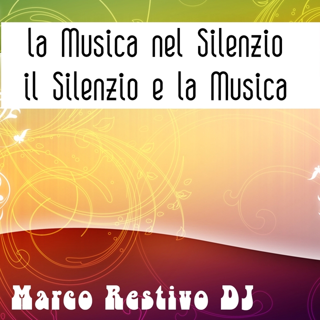 La musica nel silenzio, il silenzio e la musica